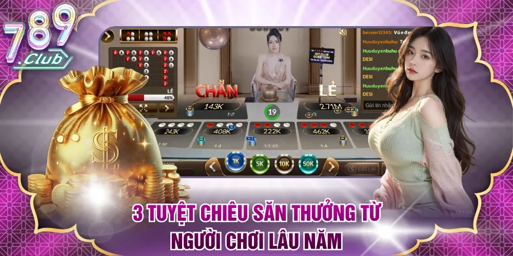 3 tuyệt chiêu săn thưởng từ người chơi lâu năm