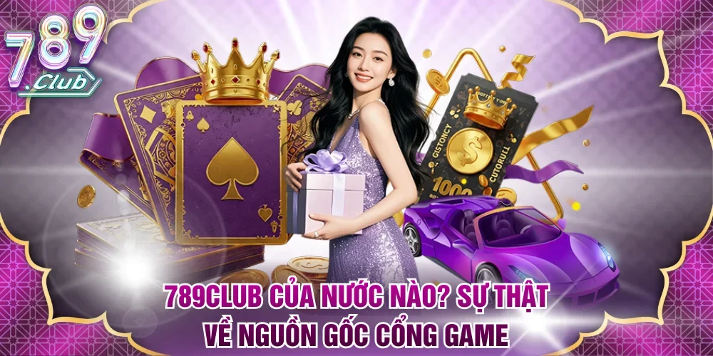 789Club của nước nào
