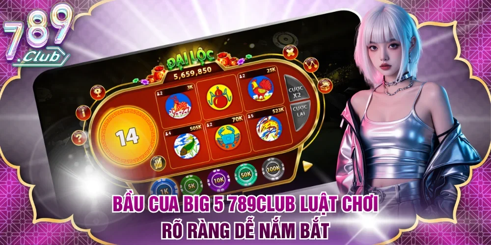 Bầu cua Big 5 789Club