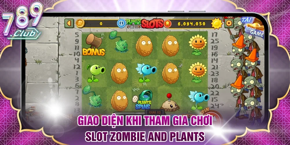 Giao diện khi tham gia chơi slot Zombie and Plants